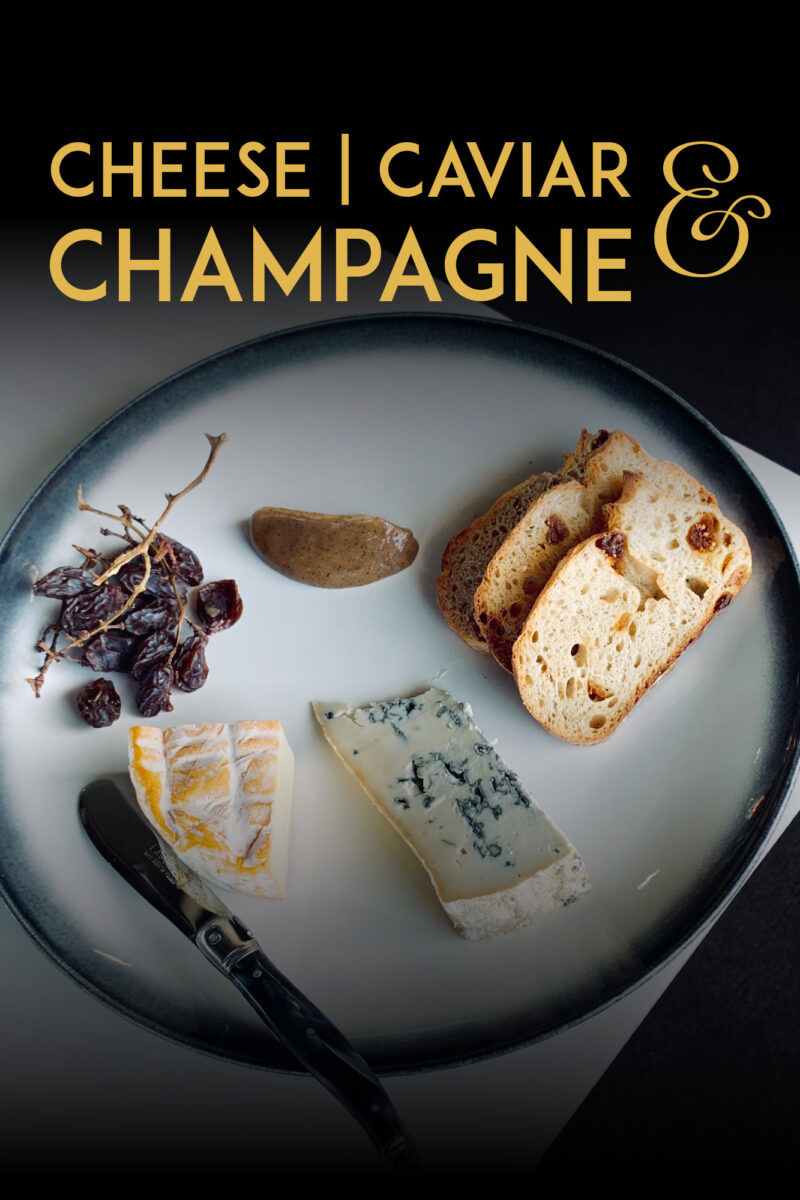 Cheese, Caviar & Champagne